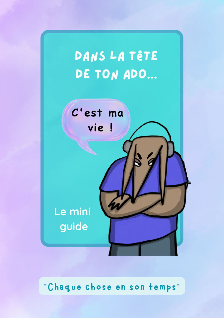 Couverture du mini-guide « Dans la tête de ton ado »